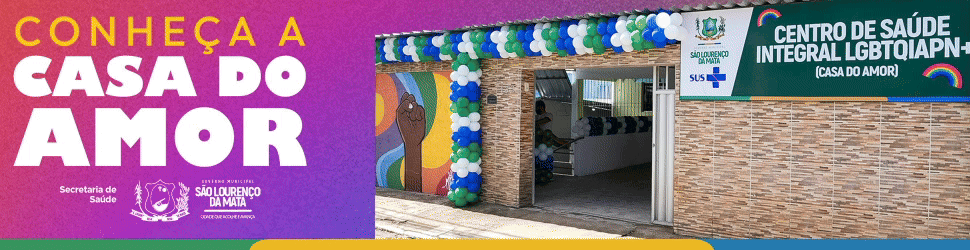 Casa do Amor, Centro de Saúde Integral LGBTQIAPN+ de São Lourenço da Mata